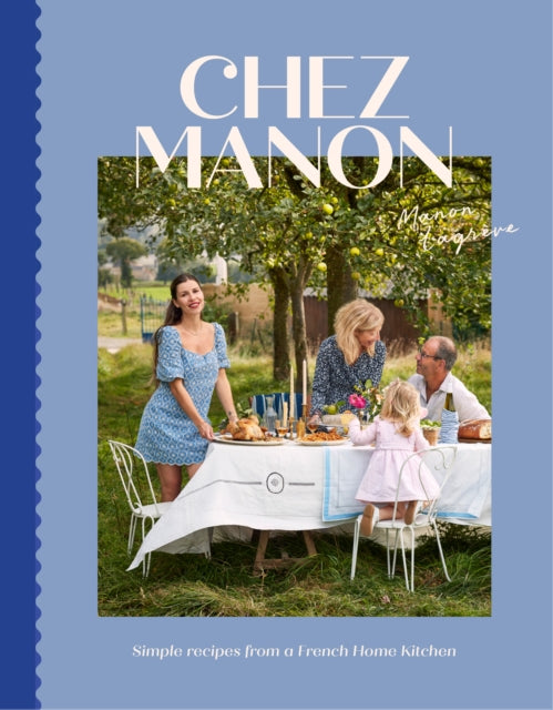 Chez Manon : Simple Recipes From A French Home Kitchen-'9781784889586