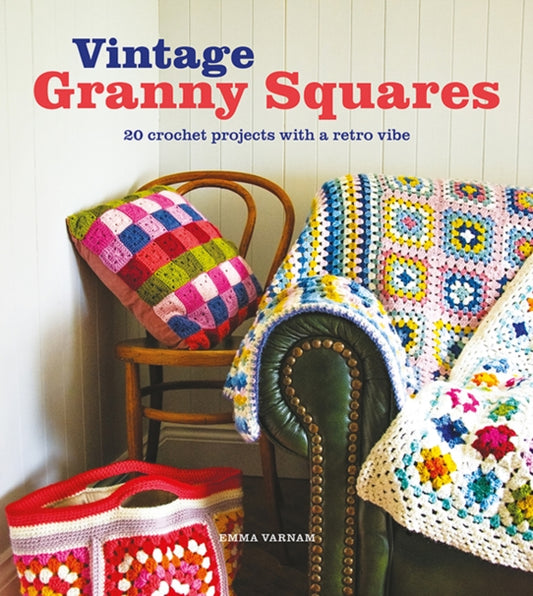 Vintage Granny Squares : 20 Crochet Projects with a Retro Vibe-'9781784946791