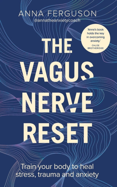 The Vagus Nerve Reset : Train your body to heal stress, trauma and anxiety-'9781785044663