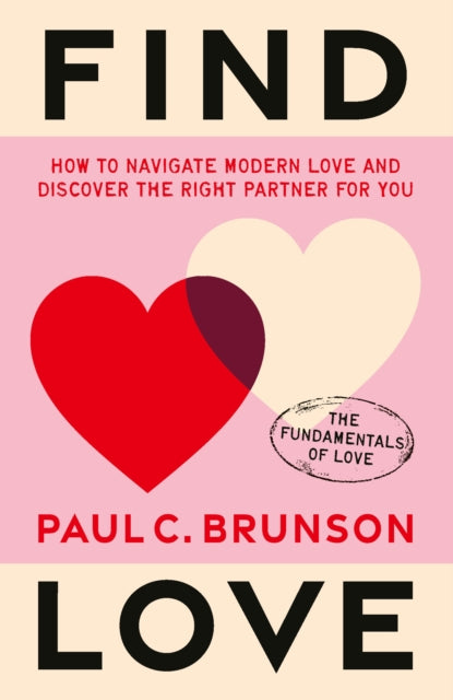 Find Love : How to navigate modern love and discover the right partner for you-'9781785044687