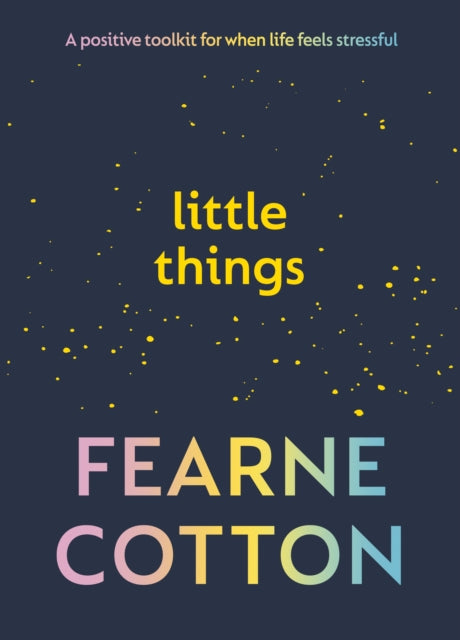 Little Things : Your positive toolkit for when life feels stressful-'9781785044861