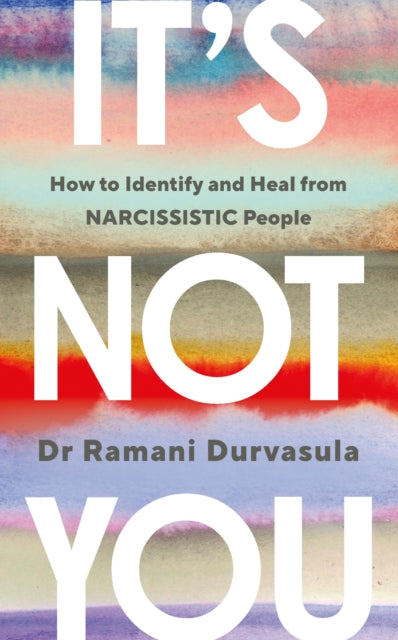 It's Not You : How to Identify and Heal from NARCISSISTIC People-'9781785045028