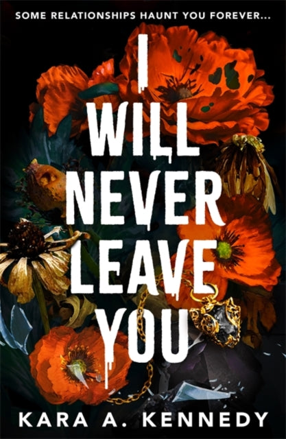 I Will Never Leave You : Some relationships haunt you forever...-'9781785305054