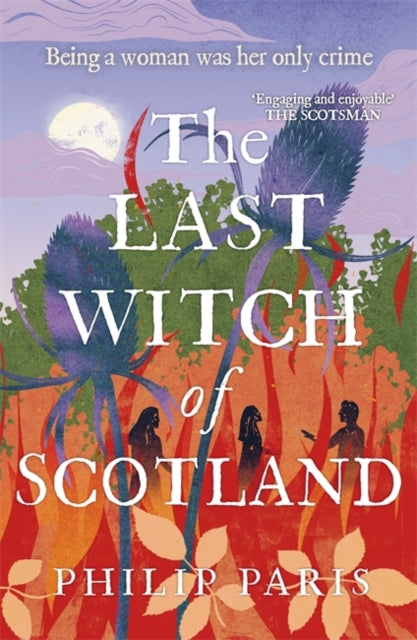 The Last Witch of Scotland : A bewitching story based on true events-'9781785305245