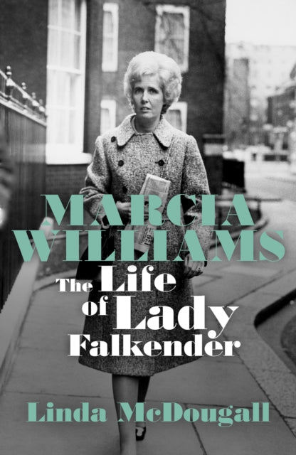Marcia Williams : The Life and Times of Baroness Falkender-'9781785907524