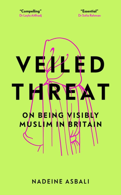Veiled Threat : On being visibly Muslim in Britain-'9781785908194