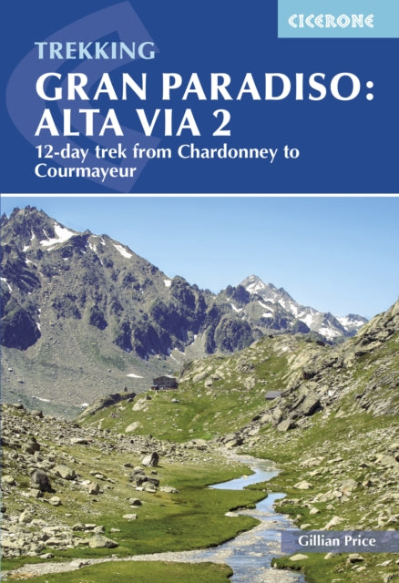 Trekking Gran Paradiso: Alta Via 2 : From Chardonney to Courmayeur in the Aosta Valley-'9781786311849