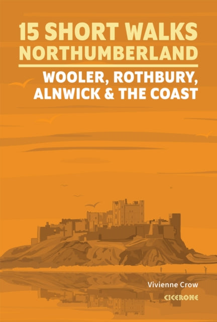 Short Walks in Northumberland: Wooler, Rothbury, Alnwick and the coast-'9781786312013