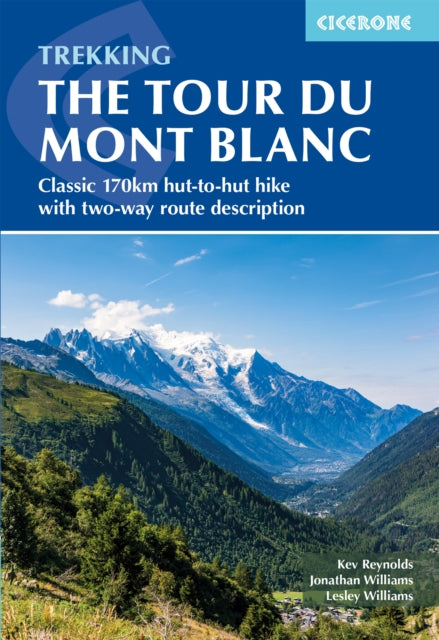 Trekking the Tour du Mont Blanc : Classic 170km hut-to-hut hike with two-way route description-'9781786312280