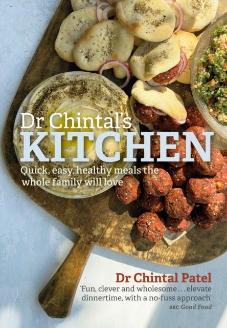 Dr Chintal's Kitchen : Quick, easy, healthy meals the whole family will love-'9781786751461