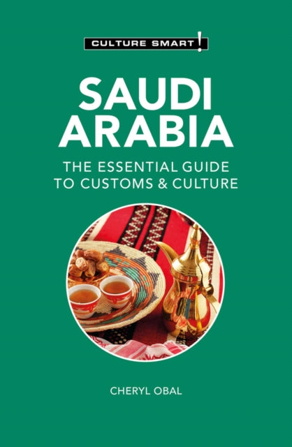 Saudi Arabia - Culture Smart! : The Essential Guide to Customs & Culture-'9781787023543