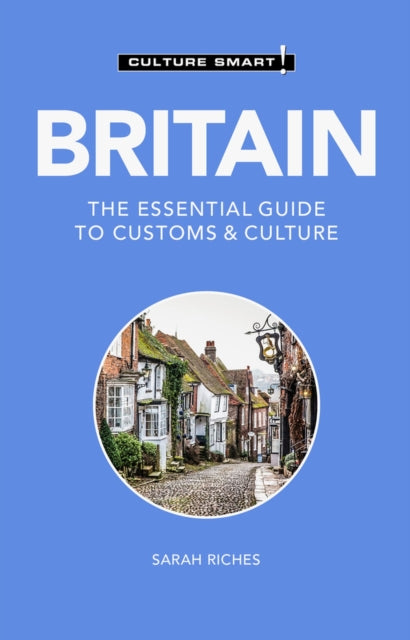 Britain - Culture Smart! : The Essential Guide to Customs & Culture-'9781787023574