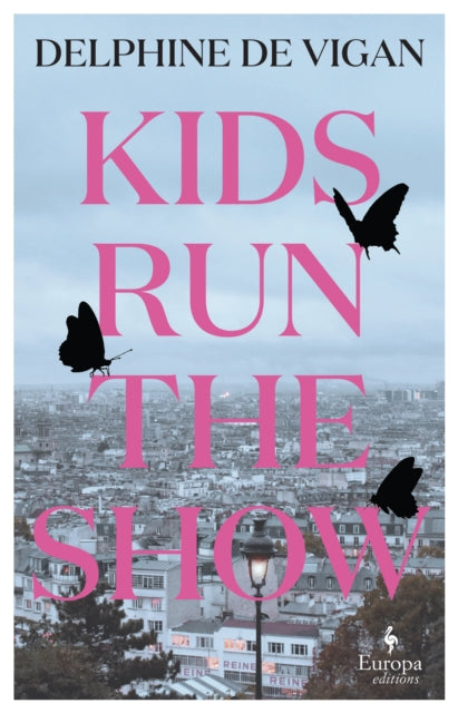 Kids Run the Show : The new novel from the author of No and Me-'9781787704893