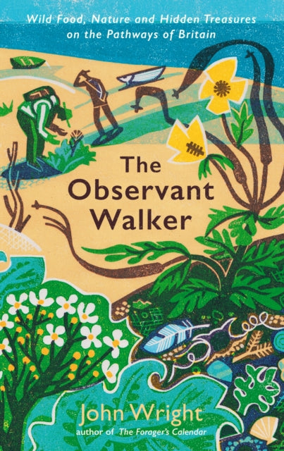 The Observant Walker : Wild Food, Nature and Hidden Treasures on the Pathways of Britain-'9781788166881