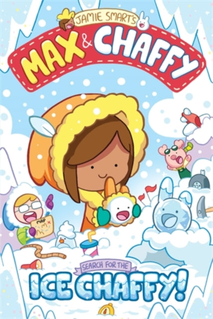 Max and Chaffy 3: Search for the Ice Chaffy-'9781788452632