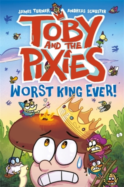 Toby and the Pixies: Worst King Ever!-'9781788452960