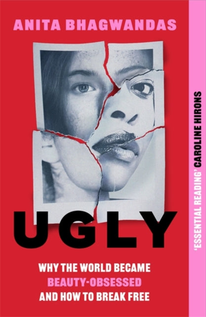 Ugly : Why the world became beauty-obsessed and how to break free-'9781788705356