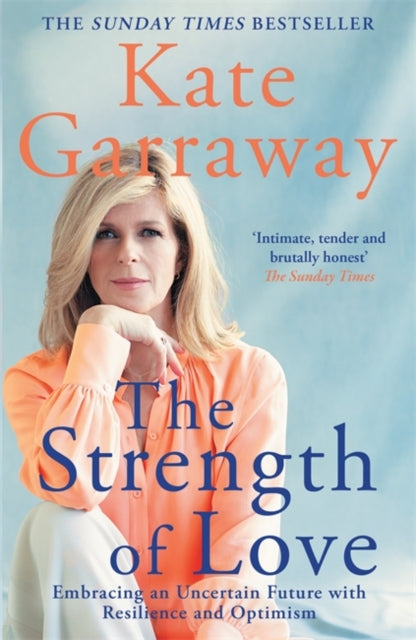 The Strength of Love : Embracing an Uncertain Future with Resilience and Optimism-'9781788707442