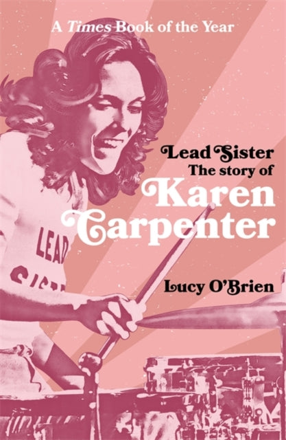 Lead Sister: The Story of Karen Carpenter : A Times Book of the Year-'9781788708272