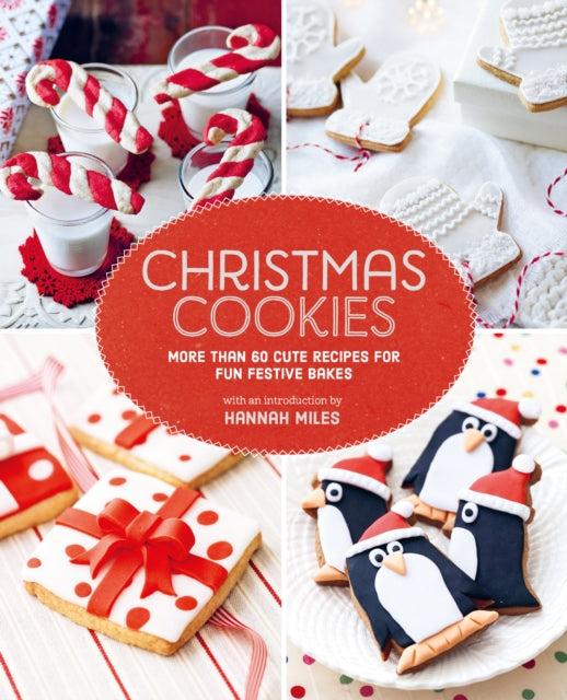 Christmas Cookies : More Than 60 Cute Recipes for Fun Festive Bakes-'9781788796415
