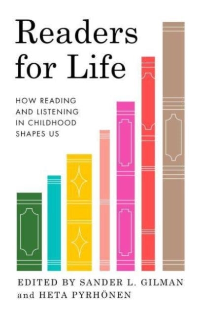 Readers for Life : How Reading and Listening in Childhood Shapes Us-'9781789149494