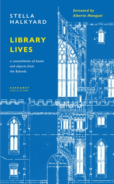 Library Lives : A Constellation of Books and Objects from the Rylands-'9781800174375