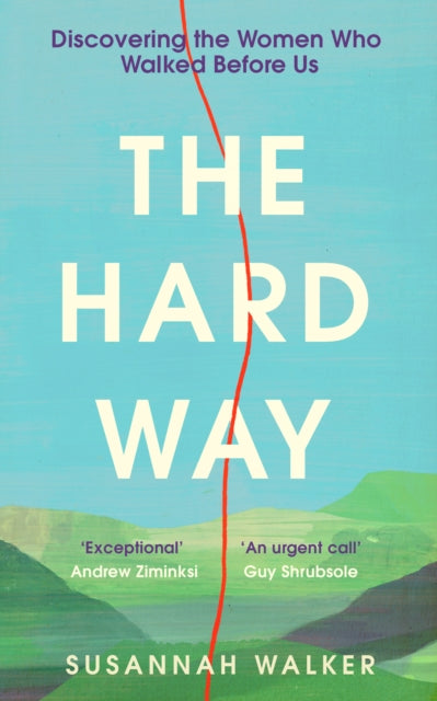 The Hard Way : Discovering the Women Who Walked Before Us-'9781800183452