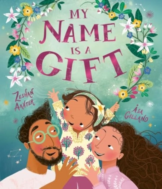 My Name is a Gift : A heartfelt celebration of the names we're given-'9781800782297