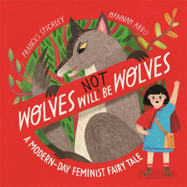 Wolves will (not) be Wolves : A Modern-Day Feminist Fairy Tale-'9781800784864