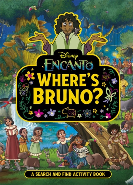 Where's Bruno? : A Disney Encanto Search and Find Activity Book-'9781800787407