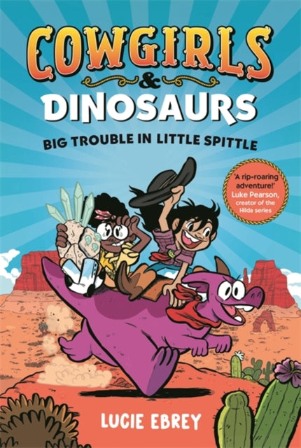Cowgirls and Dinosaurs : Big Trouble in Little Spittle-'9781800788442