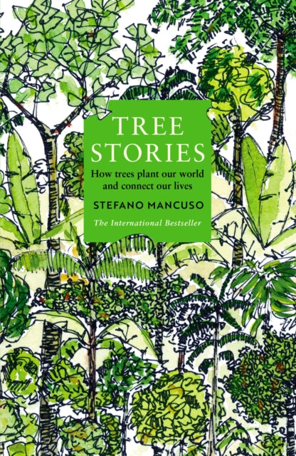 Tree Stories : How trees plant our world and connect our lives-'9781800815476