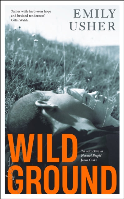 Wild Ground : 'As addictive as Normal People' - Jenna Clake-'9781800815612