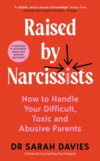 Raised By Narcissists : How to handle your difficult, toxic and abusive parents-'9781800818828