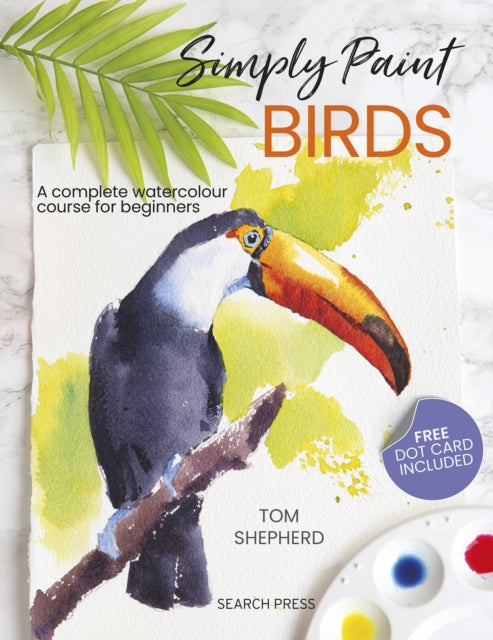 Simply Paint Birds : A Complete Watercolour Course for Beginners-'9781800921795