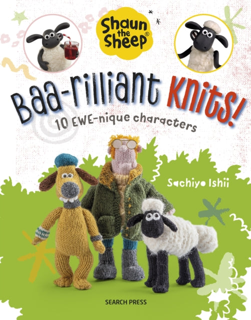 Shaun the Sheep: Baa-rilliant Knits! : 10 Ewe-Nique Characters-'9781800922280