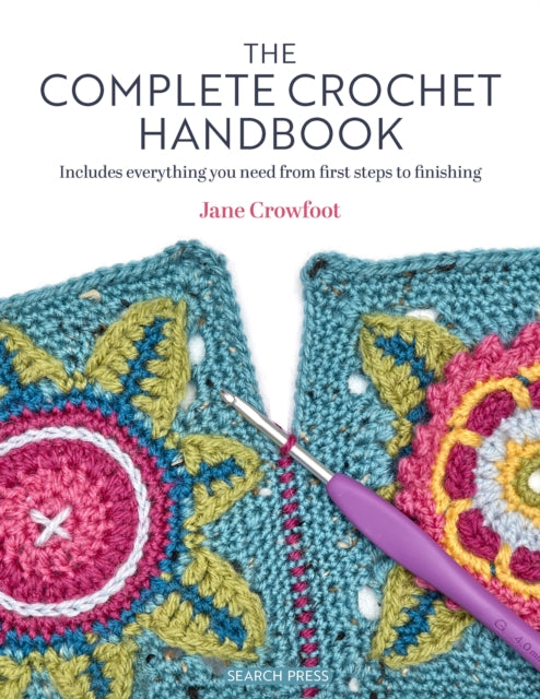 The Complete Crochet Handbook : Includes Everything You Need from First Steps to Finishing-'9781800922419