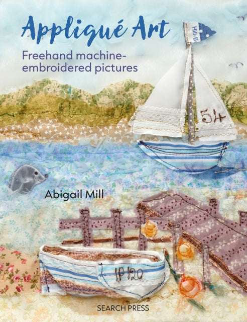 Applique Art : Freehand Machine-Embroidered Pictures-'9781800922525