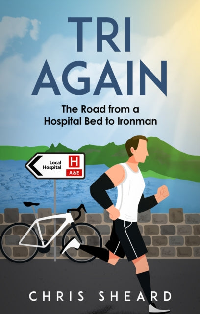 Tri Again : The Road from a Hospital Bed to Ironman-'9781801509138