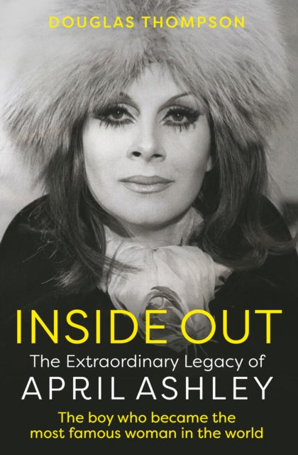 Inside Out : The Extraordinary Legacy of April Ashley-'9781802471755