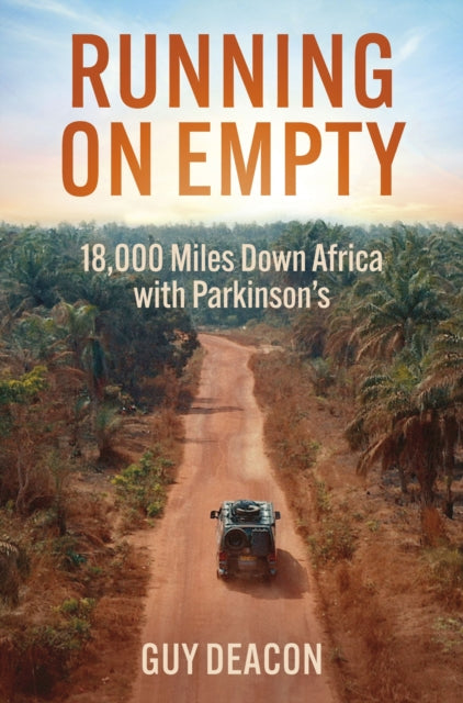 Running on Empty : 18,000 Miles Down Africa with Parkinson's-'9781802471885