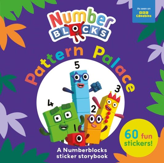 Pattern Palace: A Numberblocks Sticker Storybook-'9781802630763