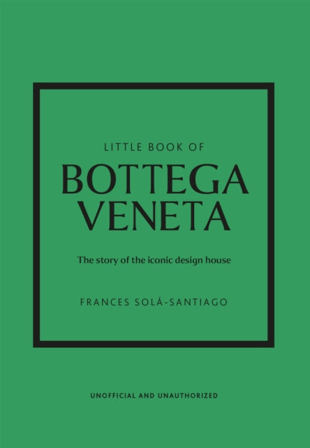 Little Book of Bottega Veneta : The story of the iconic fashion house-'9781802796421