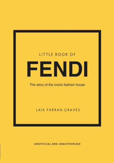 Little Book of Fendi : The story of the iconic fashion brand-'9781802796537