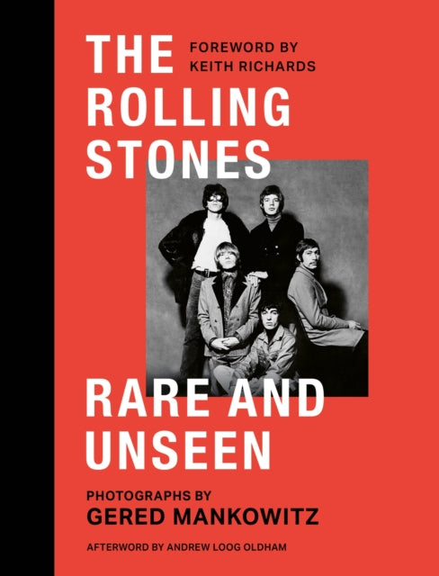 The Rolling Stones Rare and Unseen : Foreword by Keith Richards, afterword by Andrew Loog Oldham-'9781802797336