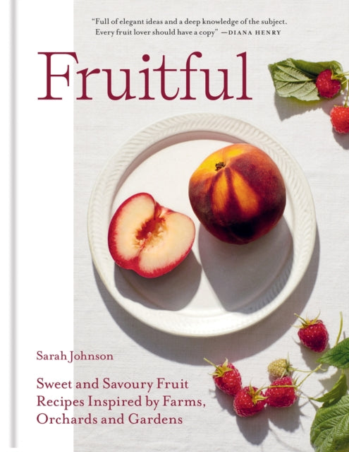 Fruitful : Sweet and Savoury Fruit Recipes Inspired by Farms, Orchards and Gardens-'9781804191033