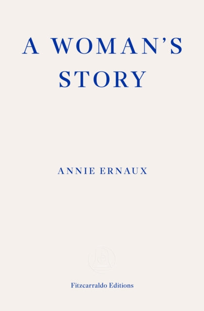 A Woman's Story – WINNER OF THE 2022 NOBEL PRIZE IN LITERATURE-'9781804270943