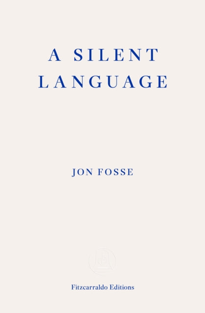 A Silent Language — WINNER OF THE 2023 NOBEL PRIZE IN LITERATURE : The Nobel Lecture-'9781804271230