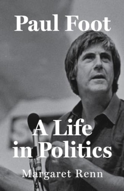 Paul Foot : A Life in Politics-'9781804291900