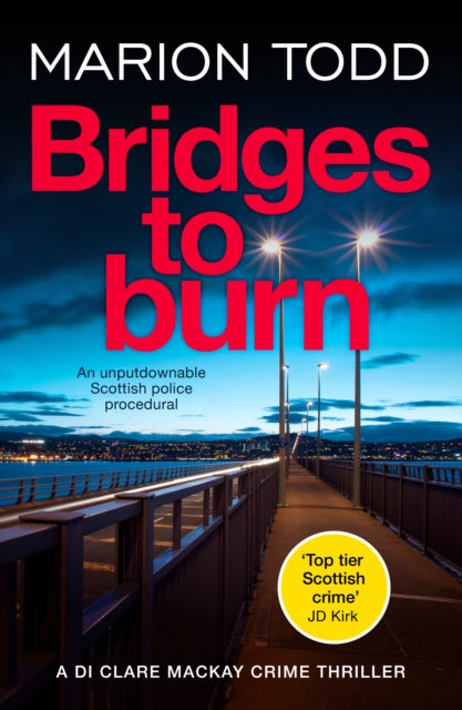 Bridges to Burn : An unputdownable Scottish police procedural-'9781804362150